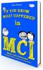 If You Know What Happened in MCI